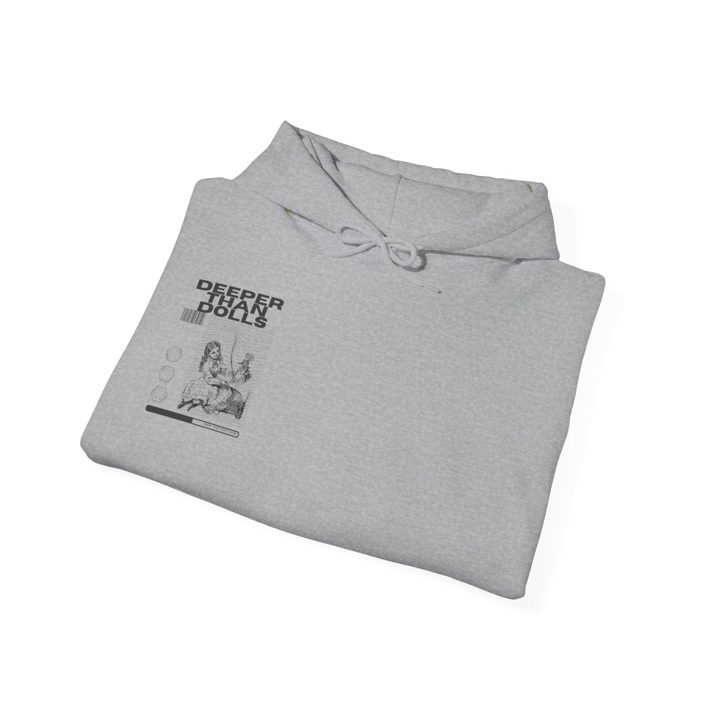 Deeper Than Dolls Hooded Sweatshirt COMES IN ALL COLORS