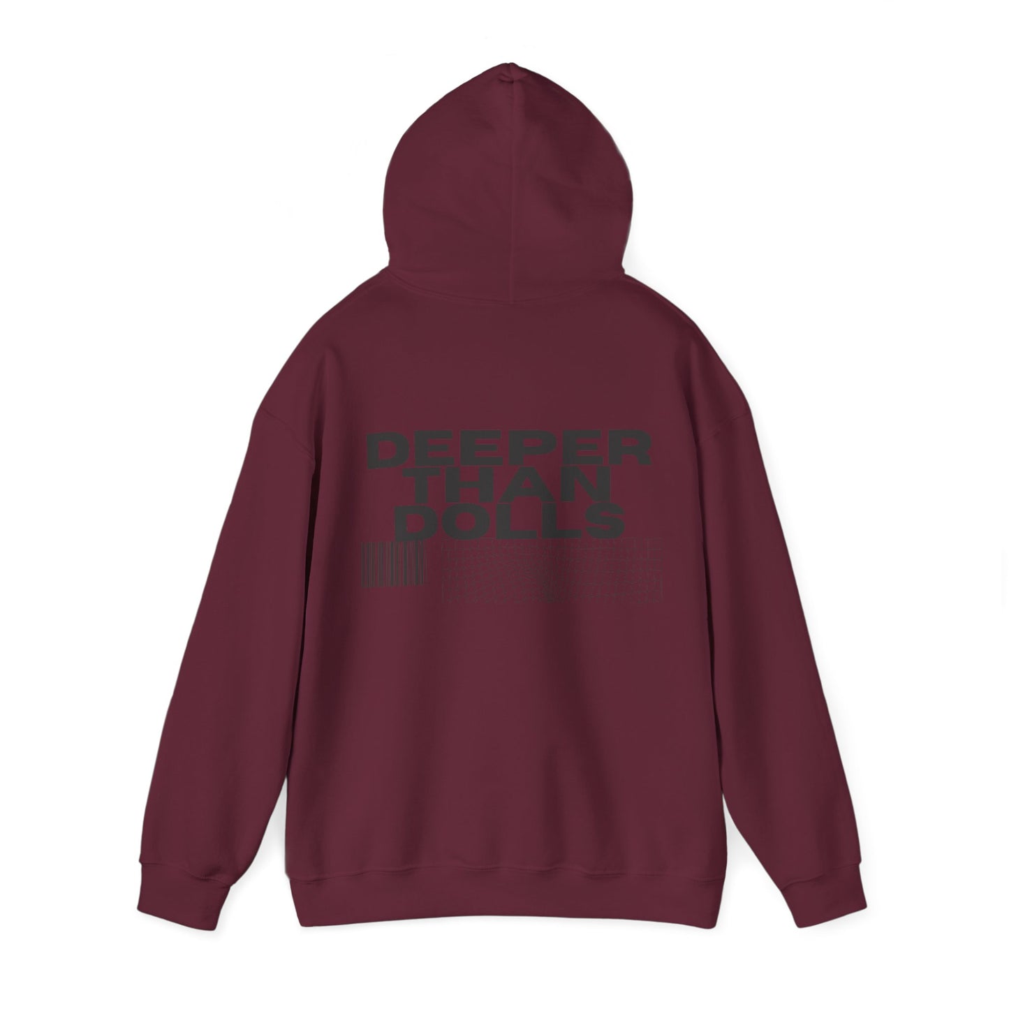 Deeper Than Dolls Hooded Sweatshirt COMES IN ALL COLORS